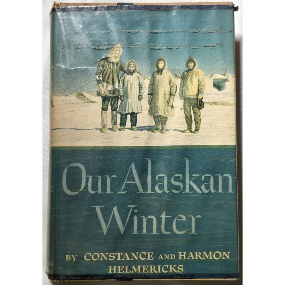 1949 Our Alaskan Winter Constance Harmon Helmericks First Edition Inuit Eskimo